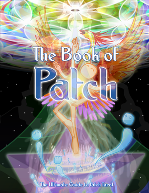 The Book of Patch (Vol. 1) ~ The Ultimate Guide to Patch Tarot