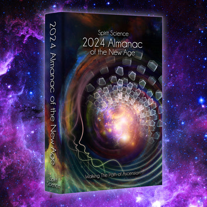 Spirit Science 2024 Almanac of the New Age
