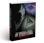 The Conspiracy Theory of Everything (Declassified)